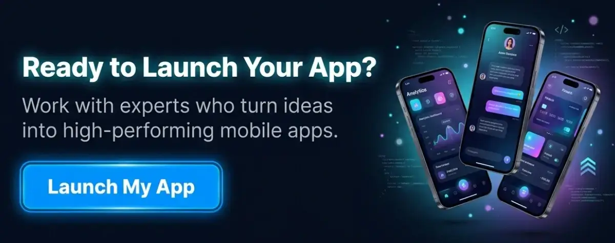 Ready to launch your mobile app with expert developers building high-performance mobile applications
