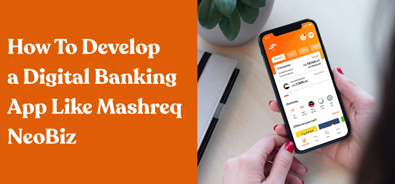 how to develop a digital banking app like mashreq neobiz