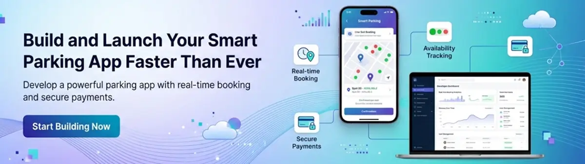 Build and launch a smart parking app with real-time booking, availability tracking, and secure payments across mobile and dashboard systems