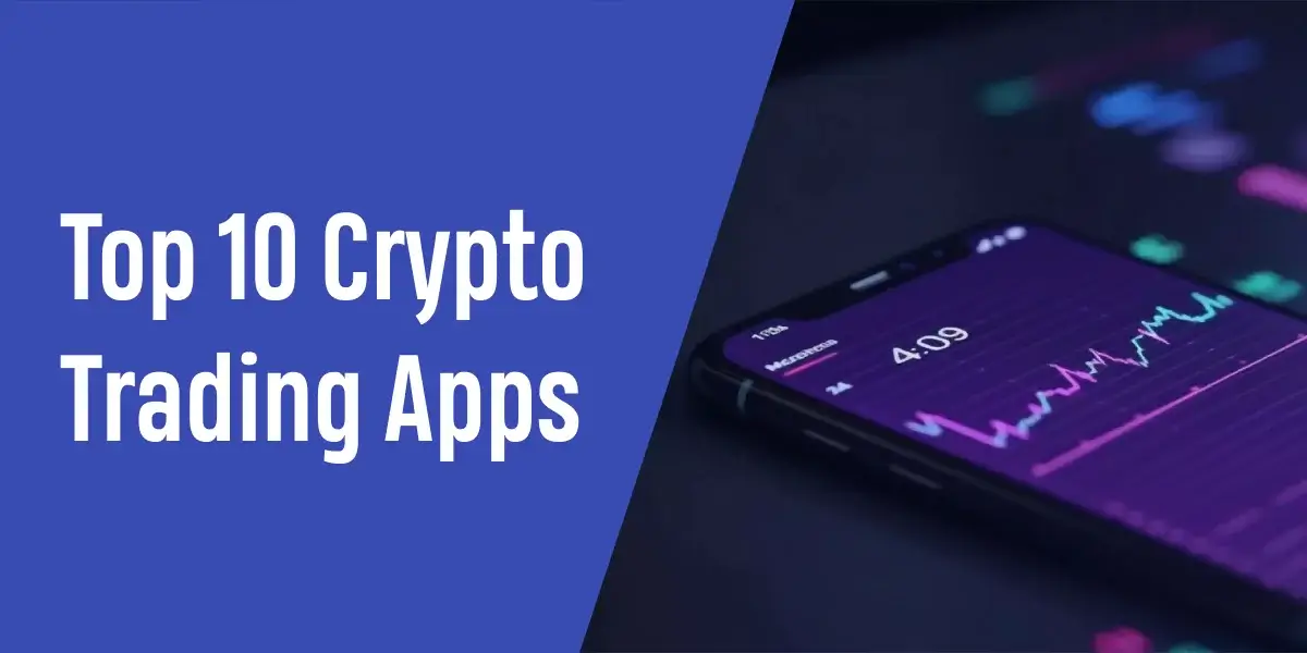 Top 10 Crypto Trading Apps