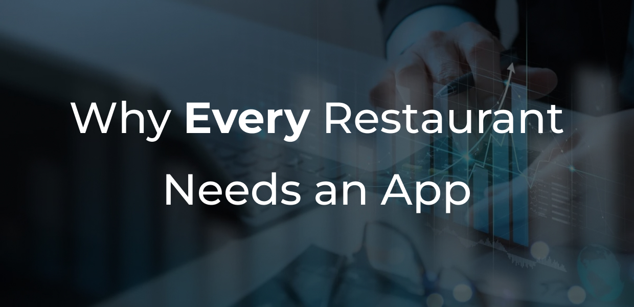 Why Every Restaurant Needs an App